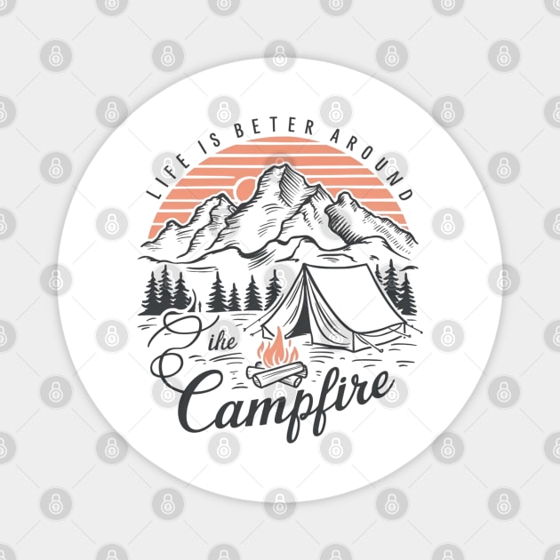 life is better around campfire, Campfire lover Magnet by SimpleInk